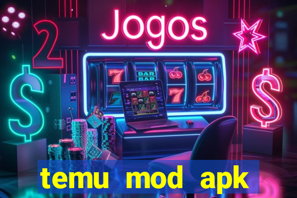 temu mod apk unlimited money